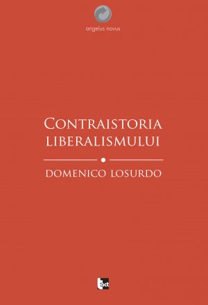 Domenico Losurdo - Contraistoria liberalismului