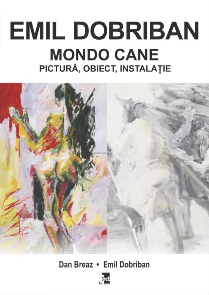 EMIL DOBRIBAN MONDO CANE. PICTURĂ