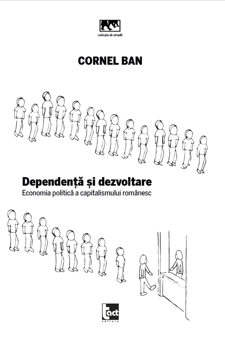 Dependență și dezvoltare. Economia politică a capitalismului românesc