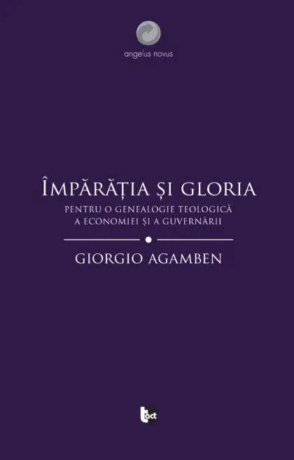 Împărăția și gloria. Pentru o genealogie teologică a economiei și a guvernării.(Homo sacer II
