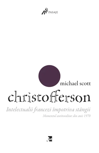 MICHAEL SCOTT CHRISTOFFERSON Intelectualii francezi împotriva stângii