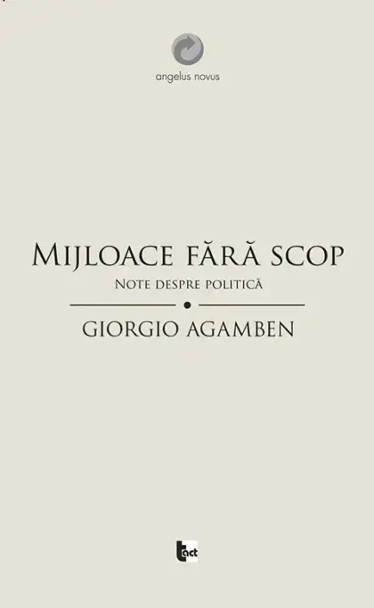 Mijloace fără scop. Note despre politică