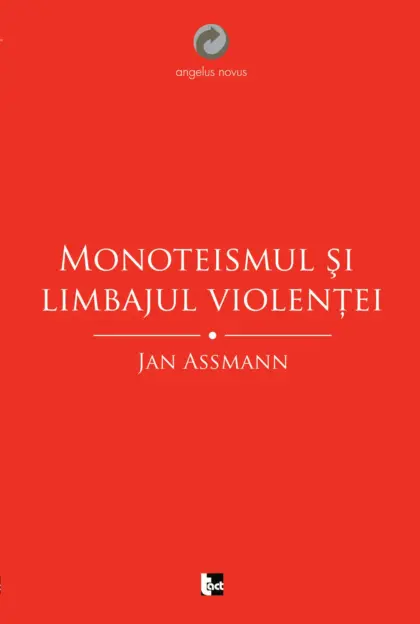 Monoteismul și limbajul violenței
