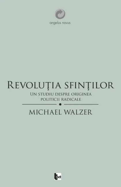 Revoluția sfinților. Un studiu despre originea politicii radicale