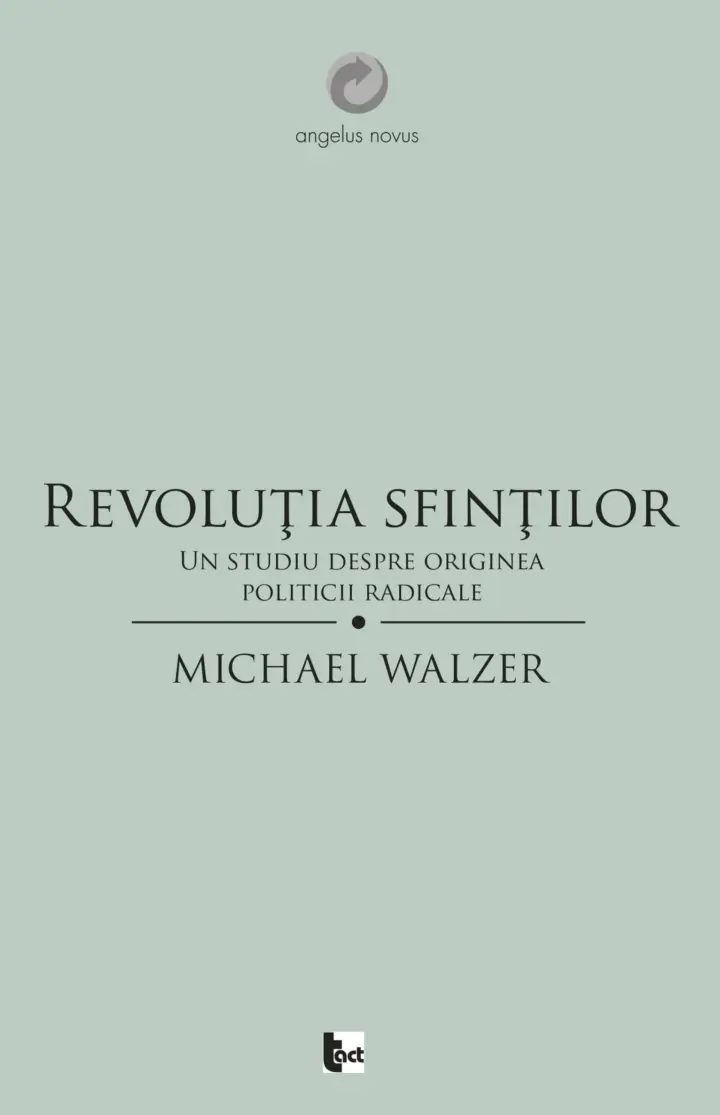 Revoluția sfinților. Un studiu despre originea politicii radicale