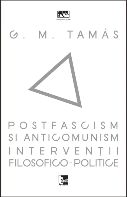 Postfascism și anticomunism.Intervenții filosofico-politice