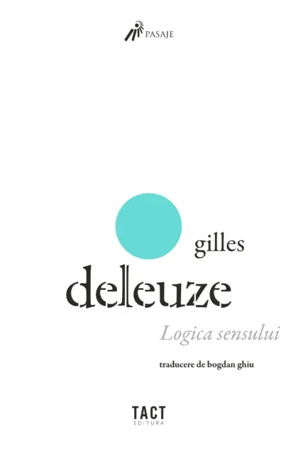 GILLES DELEUZE - Logica sensului