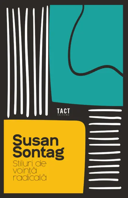 SUSAN SONTAG - Stiluri de voință radicală