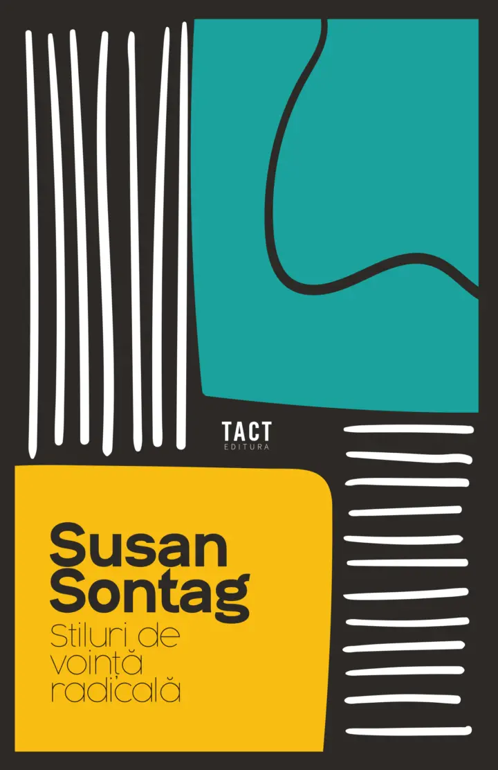 SUSAN SONTAG - Stiluri de voință radicală