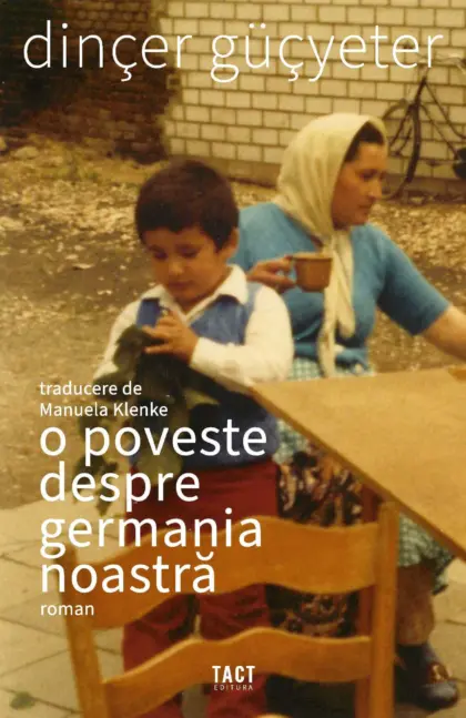 DINÇER GÜÇYETER - O poveste despre Germania noastră