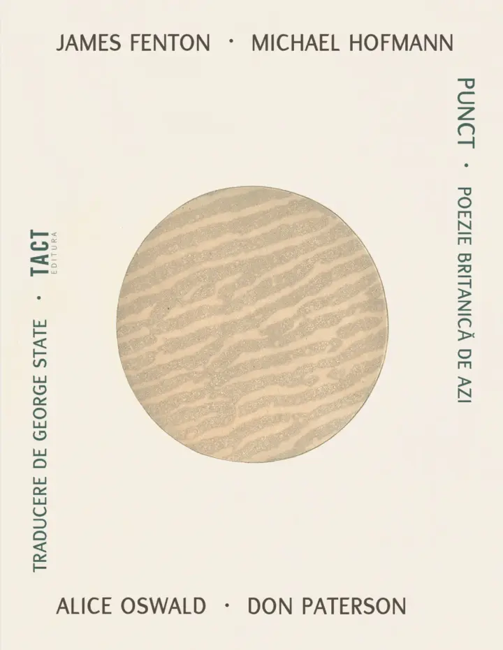 JAMES FENTON, MICHAEL HOFMANN, ALICE OSWALD, DON PATERSON - Punct. Poezie britanicã de azi