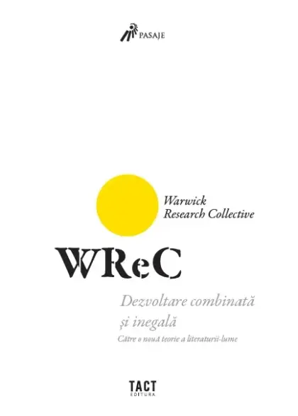 Colectivul de Cercetare Warwick - Dezvoltare combinată și inegală. Către o nouă teorie a literaturii-lume