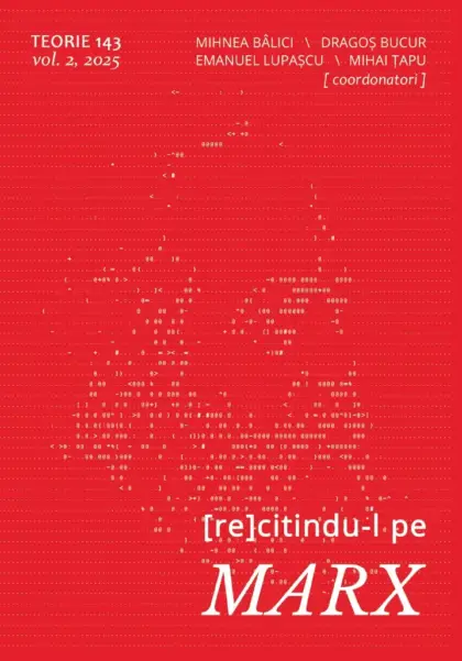 TEORIE 143. Volumul 2 - (Re)citindu-l pe Marx