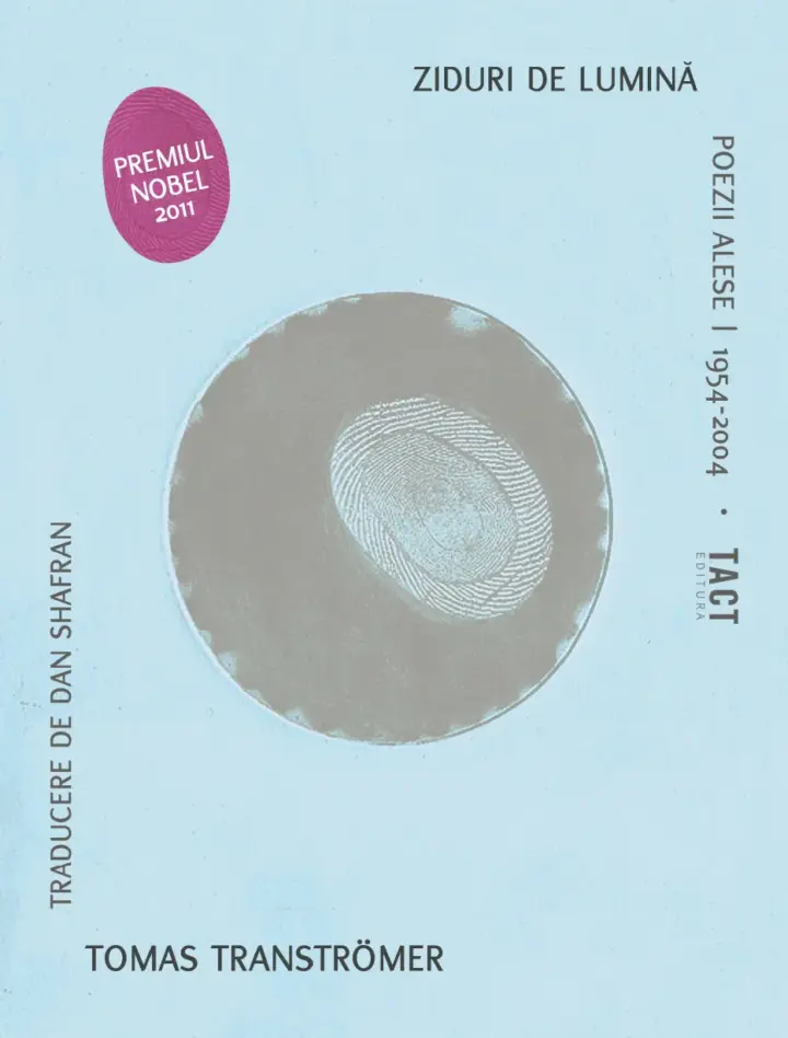 TOMAS TRANSTRÖMER - Ziduri de luminã Poezii alese | 1954-2004