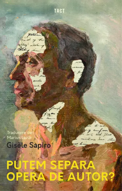 Gisèle Sapiro - Putem separa opera de autor?
