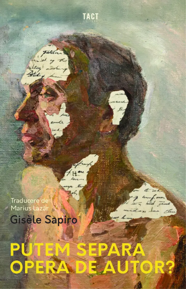 Gisèle Sapiro - Putem separa opera de autor?